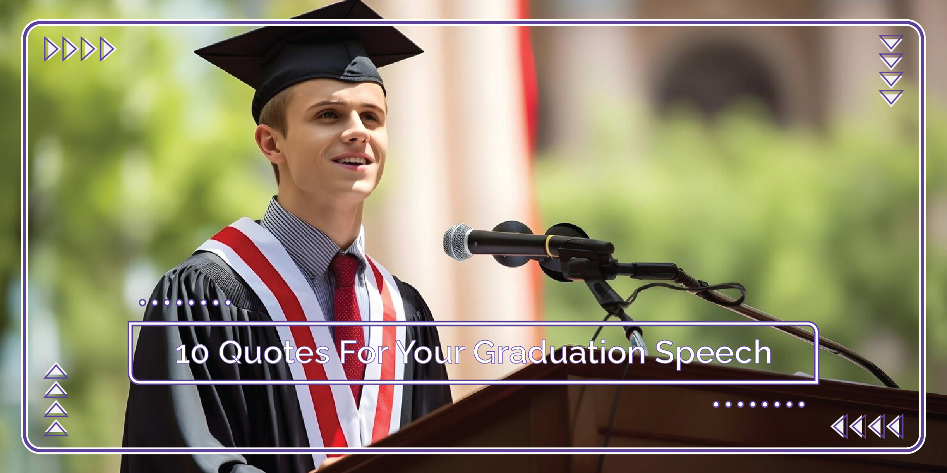 10 Quotes For Your Graduation Speech