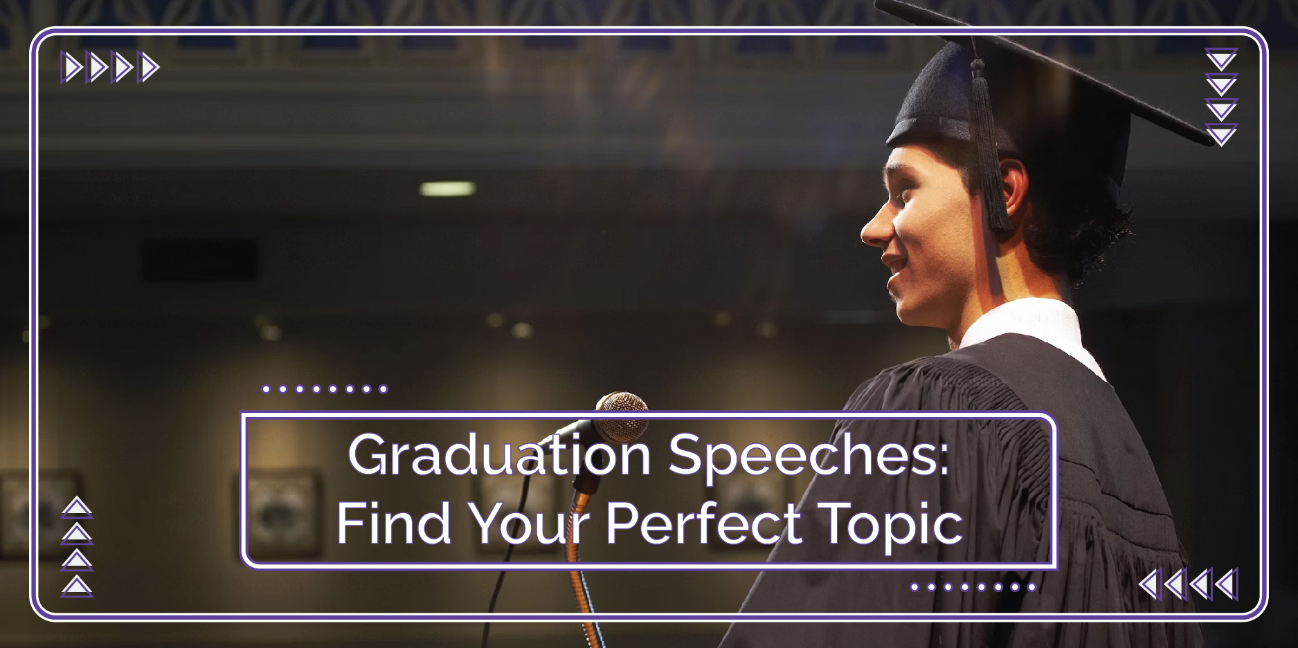 Graduation Speeches Find Your Perfect Topic